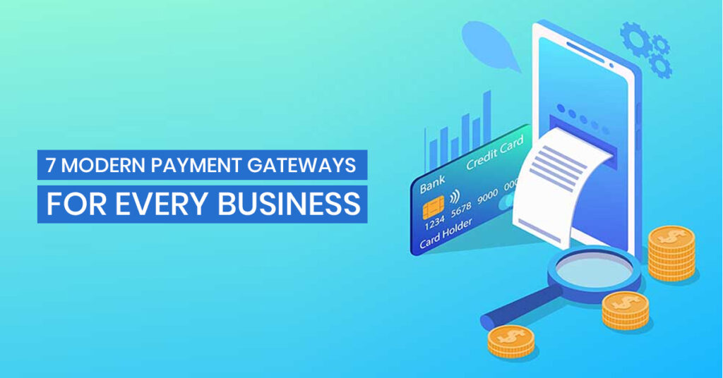 7 Modern Payment Gateways for Every Business